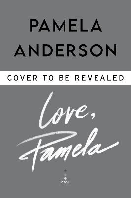 Love, Pamela - Pamela Anderson