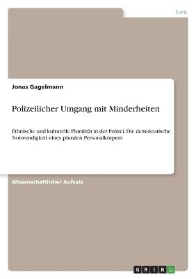 Polizeilicher Umgang mit Minderheiten - Jonas Gagelmann