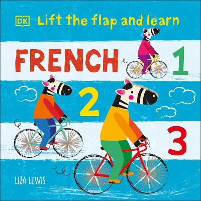 Lift the Flap and Learn: French 1,2,3 - Liza Lewis