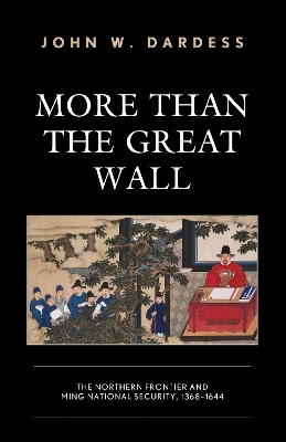 More Than the Great Wall - John W. Dardess