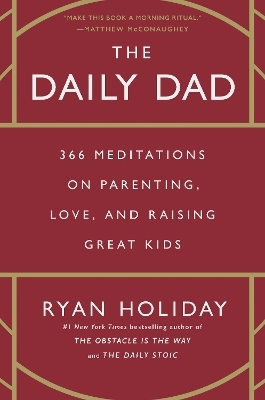 The Daily Dad - Ryan Holiday