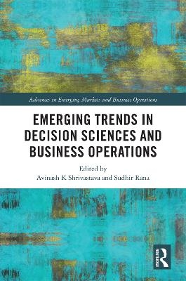 Emerging Trends in Decision Sciences and Business Operations - 