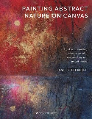 Painting Abstract Nature on Canvas - Jane Betteridge