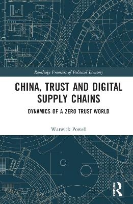 China, Trust and Digital Supply Chains - Warwick Powell