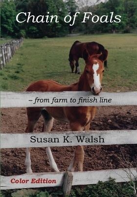 Chain of Foals Color Edition - Susan K Walsh