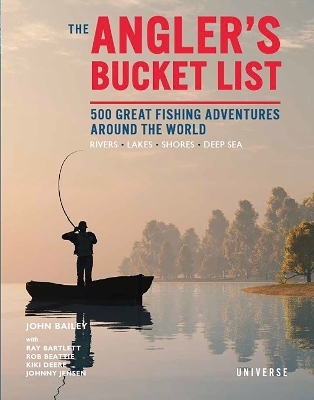 The Angler's Bucket List - John Bailey