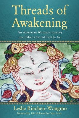 Threads of Awakening - Leslie Rinchen-Wongmo