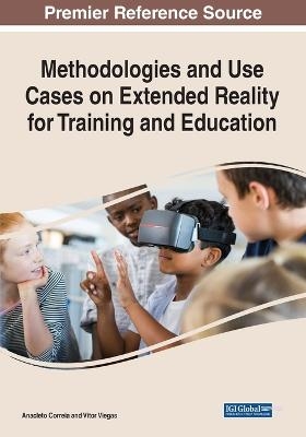 Methodologies and Use Cases on Extended Reality for Training and Education - 