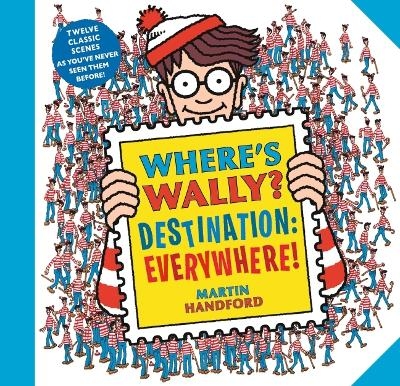 Where's Wally? Destination: Everywhere! - Martin Handford