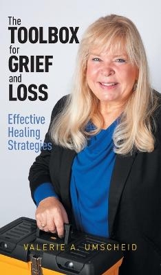 The Toolbox for Grief and Loss - Valerie A Umscheid