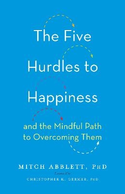 The Five Hurdles to Happiness - Mitch Abblett