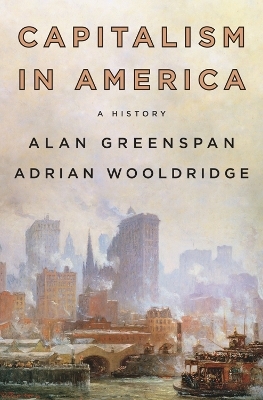 Capitalism in America - Alan Greenspan, Adrian Wooldridge