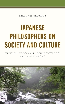 Japanese Philosophers on Society and Culture - Graham Mayeda