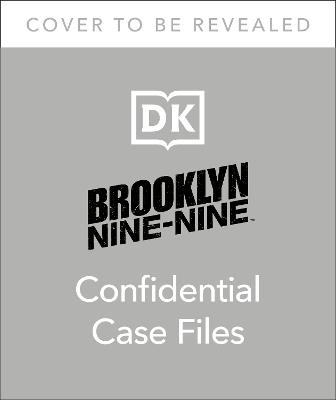 Brooklyn Nine-Nine Confidential Case Files -  Dk