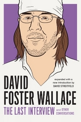 David Foster Wallace: The Last Interview - Wallace, David Foster