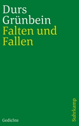 Falten und Fallen - Durs Grünbein