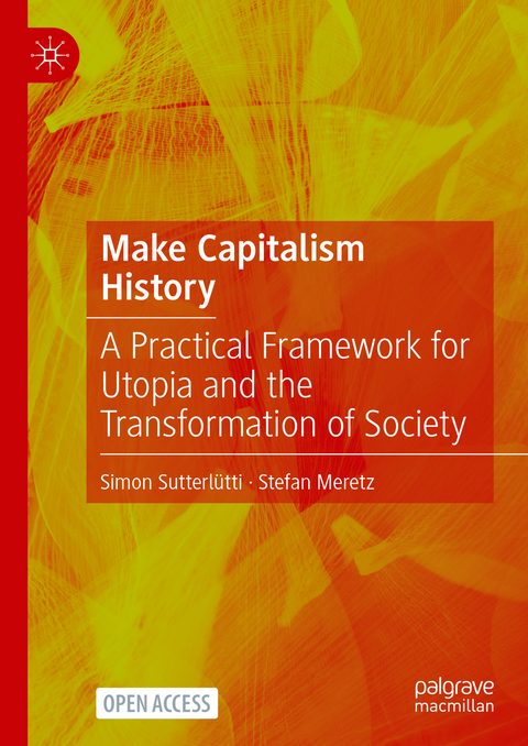 Make Capitalism History - Simon Sutterlütti, Stefan Meretz