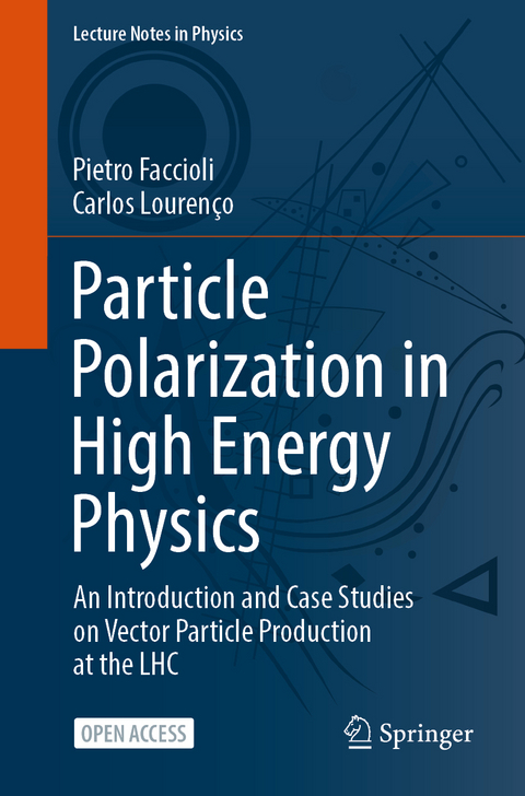 Particle Polarization in High Energy Physics - Pietro Faccioli, Carlos Lourenço