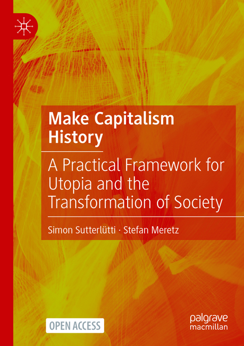 Make capitalism history - Simon Sutterlütti, Stefan Meretz