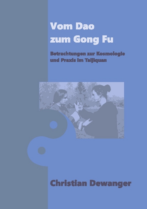 Vom Dao zum Gong Fu - Christian Dewanger