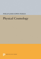 Physical Cosmology -  P. J. E. Peebles