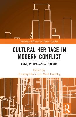 Cultural Heritage in Modern Conflict - 