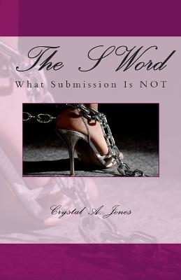 The S Word - Crystal A Jones