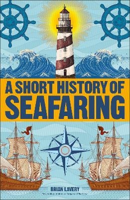 A Short History of Seafaring - Brian Lavery