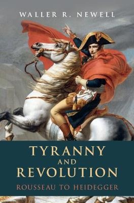 Tyranny and Revolution - Waller R. Newell