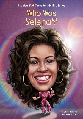 Who Was Selena? - Max Bisantz, Kate Bisantz,  Who HQ