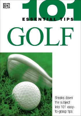 101 Essential Tips: Golf - Marlena Spieler, Peter Ballingall