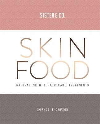 Skin Food - Sophie Thompson,  Sister &  Co.