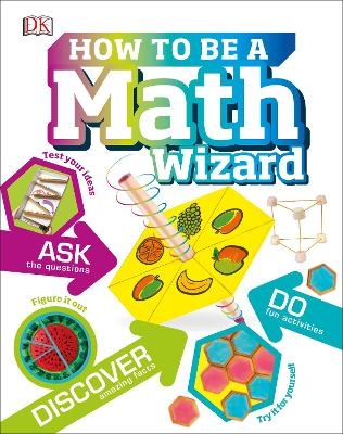 How to Be a Math Wizard -  Dk