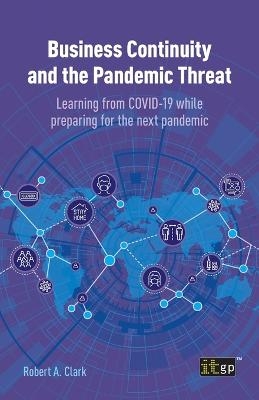 Business Continuity and the Pandemic Threat - Robert A Clark