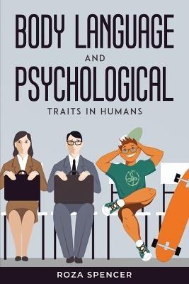 Body Language And Psychological Traits In Humans -  Roza Spencer