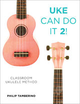 Uke Can Do It 2! -  Philip Tamberino