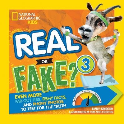 Real or Fake 3 -  National Geographic Kids, Emily Krieger