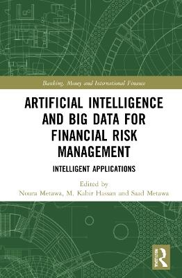 Artificial Intelligence and Big Data for Financial Risk Management - 