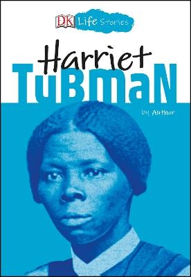 DK Life Stories: Harriet Tubman - Kitson Jazynka