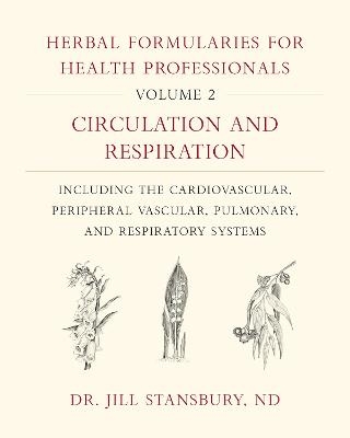 Herbal Formularies for Health Professionals, Volume 2 - Dr. Jill Stansbury