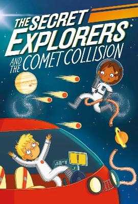 The Secret Explorers and the Comet Collision - SJ King