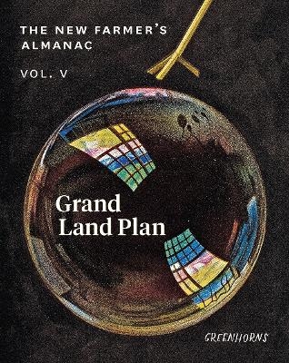 The New Farmer’s Almanac, Volume V -  Greenhorns