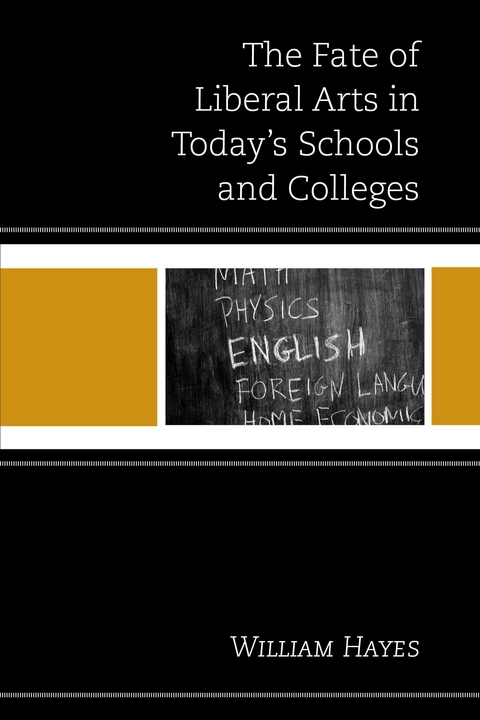 Fate of Liberal Arts in Today's Schools and Colleges -  William Hayes