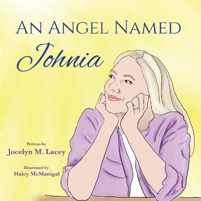 An Angel Named Johnia - Jocelyn M Lacey