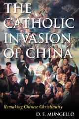 Catholic Invasion of China -  D. E. Mungello