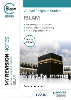 My Revision Notes: A-level Religious Studies Islam - Waqar Ahmad Ahmedi