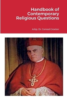 Handbook of Contemporary Religious Questions - Dr Arbp Conrad Groeber