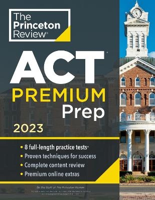 Princeton Review ACT Premium Prep, 2023 -  Princeton Review