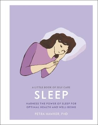 A Little Book of Self Care: Sleep - Petra Hawker