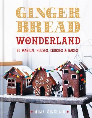 Gingerbread Wonderland - Mima Sinclair